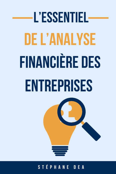 Kniha L'ESSENTIEL DE L'ANALYSE FINANCIÈRE DES ENTREPRISES Yves Stéphane DEA