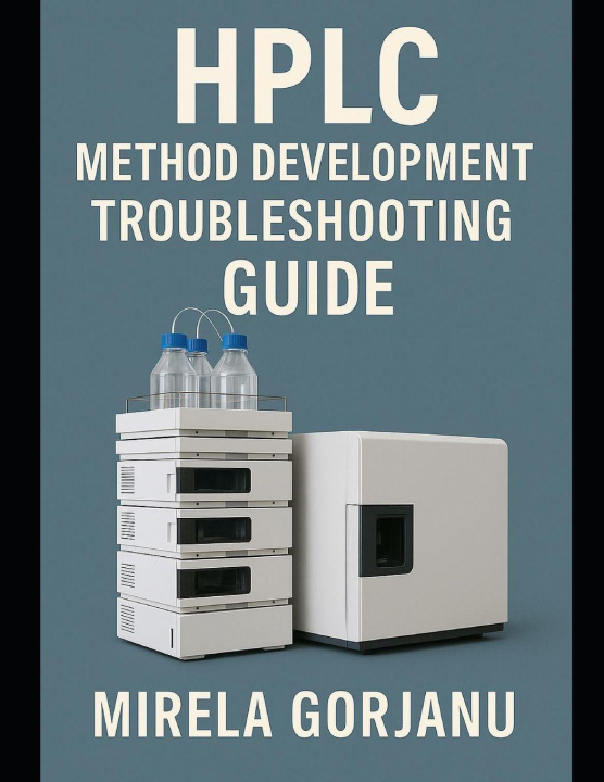 Könyv HPLC Method Development Troubleshooting Guide Mirela Gorjanu