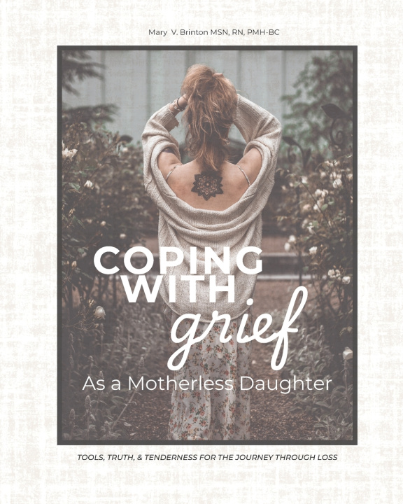 Kniha Coping With Grief as a Motherless Daughter Mary V Brinton