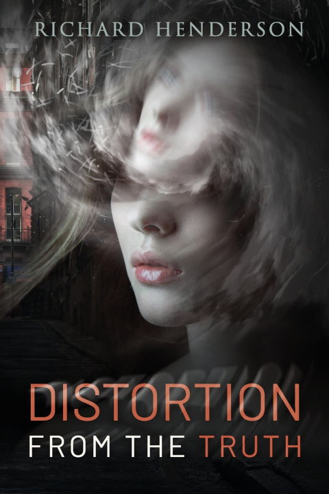Kniha Distortion from the truth Richard J Henderson BSc