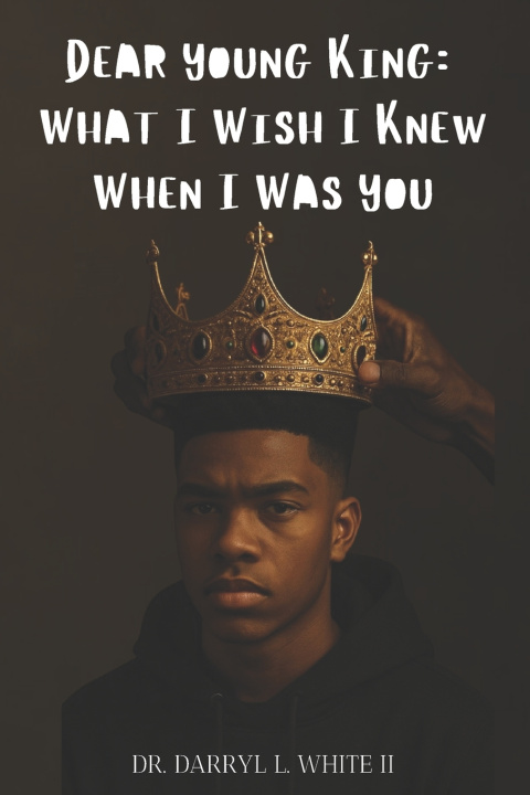 Kniha Dear Young King Darryl L White II