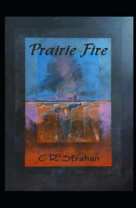 Kniha Prairie Fire C R Strahan