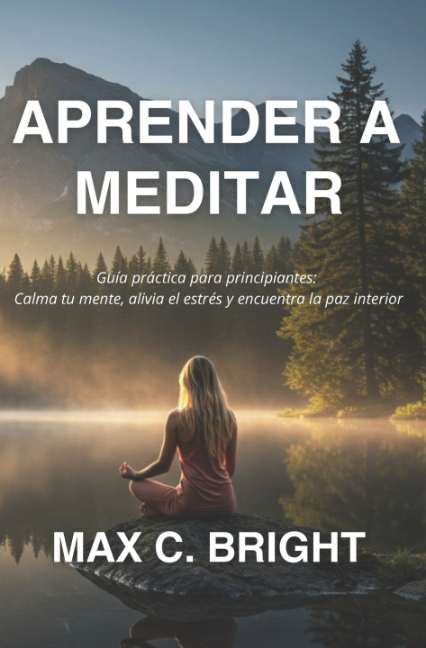 Kniha Aprender a Meditar Max C. Bright