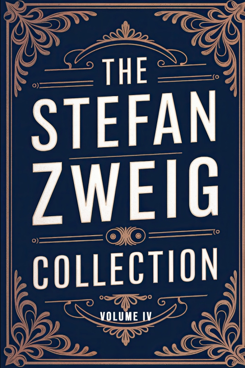 Knjiga The Stefan Zweig Collection - Volume 4 Stefan Zweig