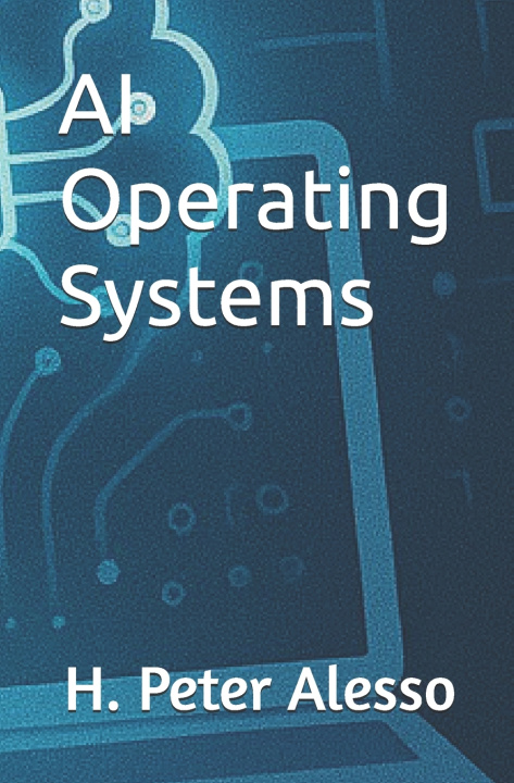 Kniha AI Operating Systems H. Peter Alesso