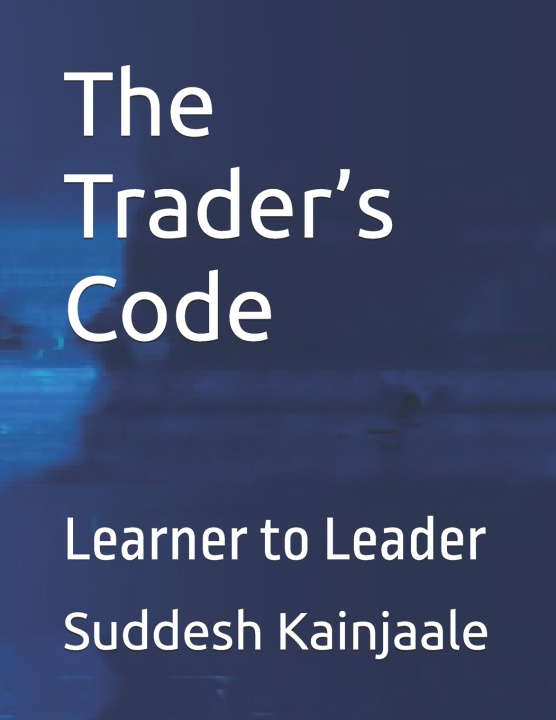 Könyv The Trader's Code Suddesh Kainjaale