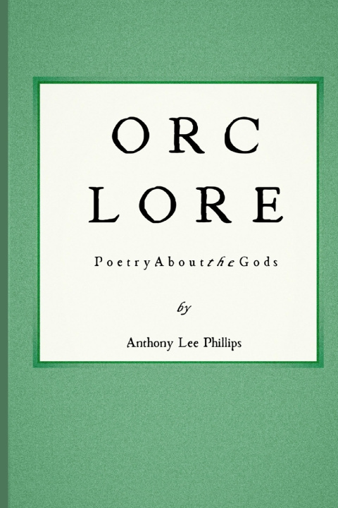 Kniha ORC LORE Anthony Lee Phillips