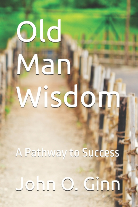Kniha Old Man Wisdom John O Ginn