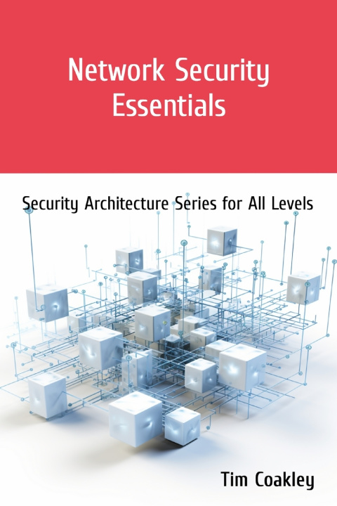 Könyv Network Security Essentials Tim Coakley