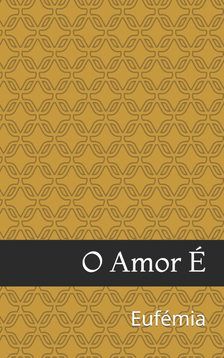 Kniha O Amor É Eufémia Vaz