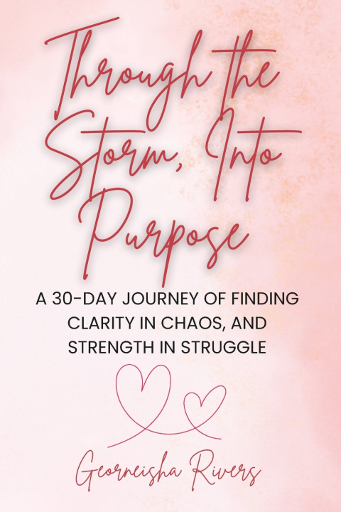 Kniha Through the Storm, Into Purpose Georneisha Rivers