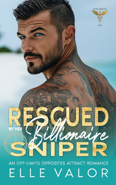 Knjiga Rescued by Her Billionaire Sniper Elle Valor