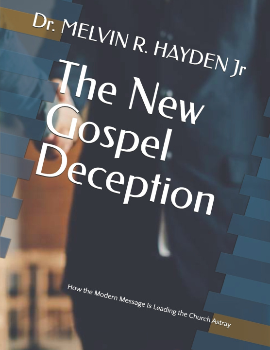 Kniha The New Gospel Deception Dr. MELVIN R. HAYDEN Jr
