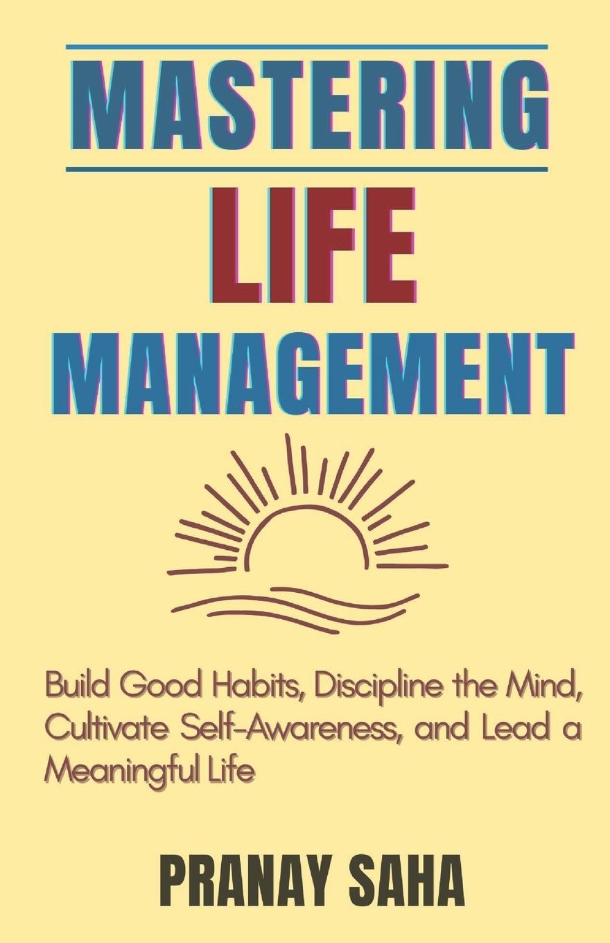 Könyv Mastering Life Management PRANAY SAHA