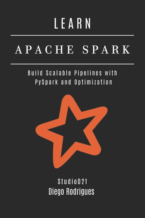 Kniha LEARN APACHE SPARK StudioD21 Smart Tech Content