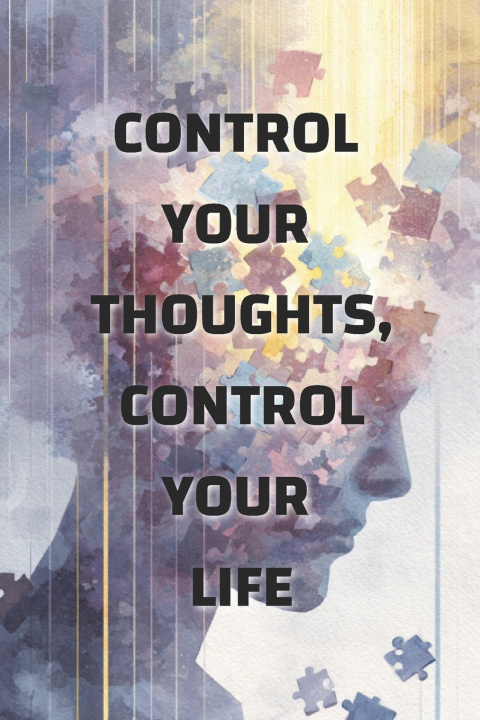 Knjiga Control Your Thoughts, Control Your Life Olivia Romero