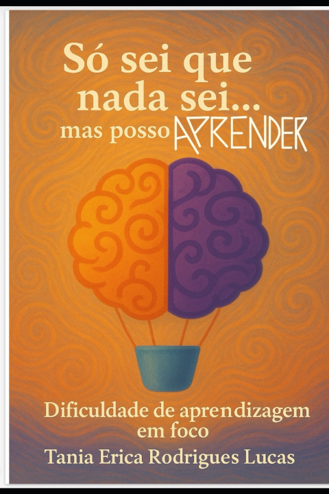 Kniha Só sei que nada sei... mas posso aprender Tania Erica Rodrigues Lucas
