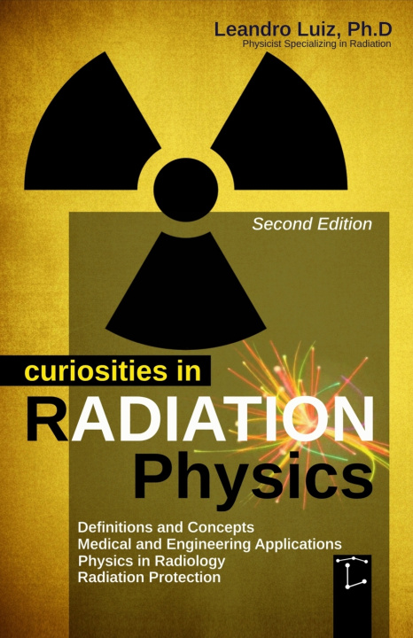 Carte Curiosities in Radiation Physics Leandro Luiz