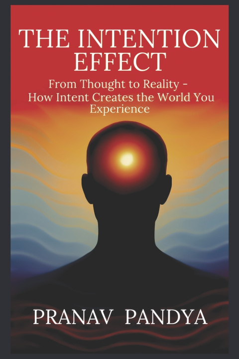 Kniha THE INTENTION EFFECT Pranav Pandya