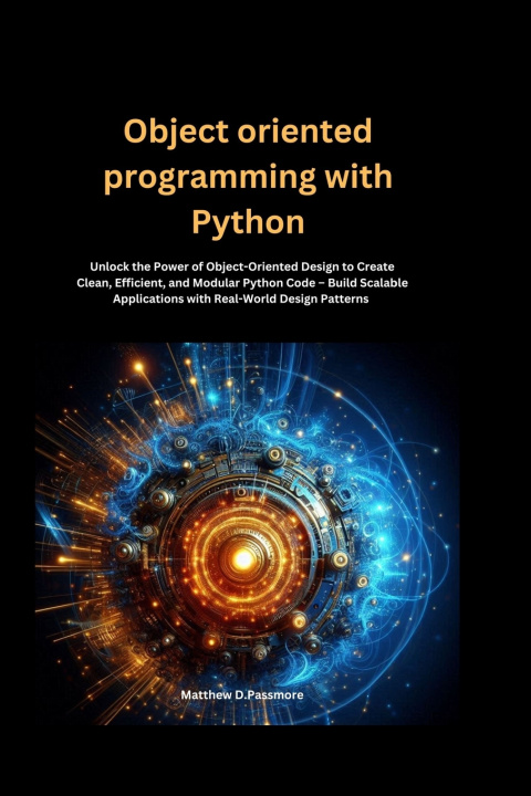 Könyv Object oriented programming with Python Matthew D. Passmore