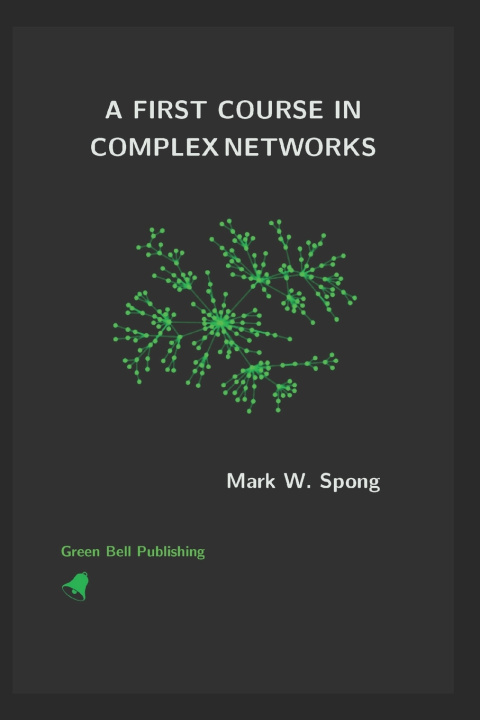 Book A First Course in Complex Networks Mark W. Spong