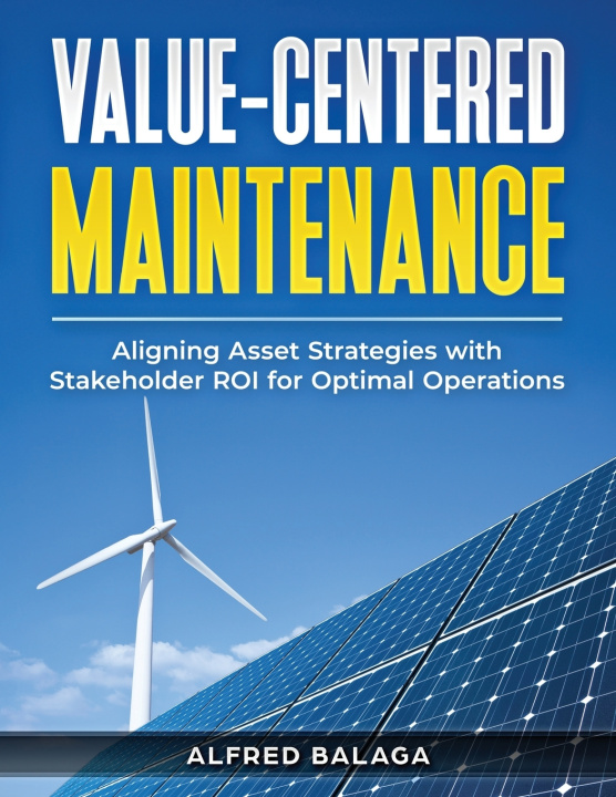 Kniha Value-Centered Maintenance Alfred Balaga