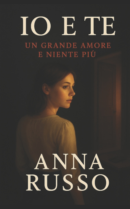 Kniha Io e Te un grade amore e niente più. Anna Russo