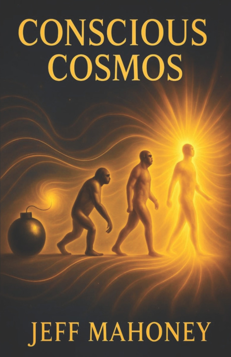 Book Conscious Cosmos Jeff Mahoney