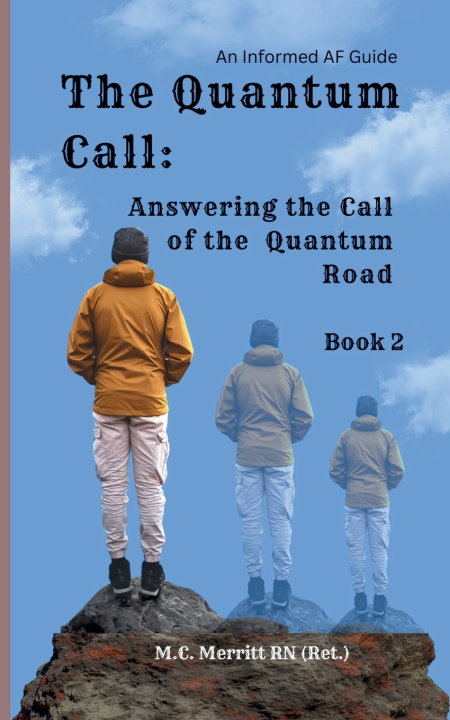 Kniha The Quantum Call M.C. Merritt RN (Ret.)