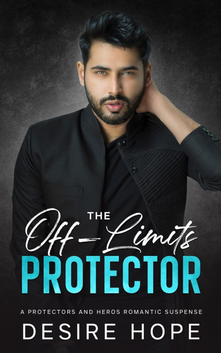 Könyv The Off-Limits Protector Desire Hope