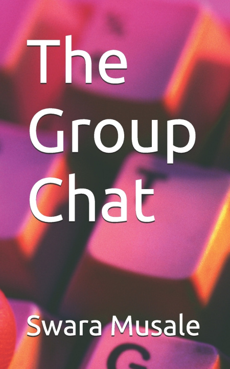 Kniha The Group Chat Swara NandKishor Musale