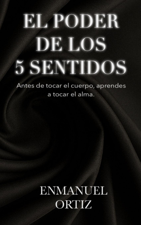 Knjiga El Poder De Los 5 Sentidos Amauris Enmanuel Ortiz Cespedes Enma