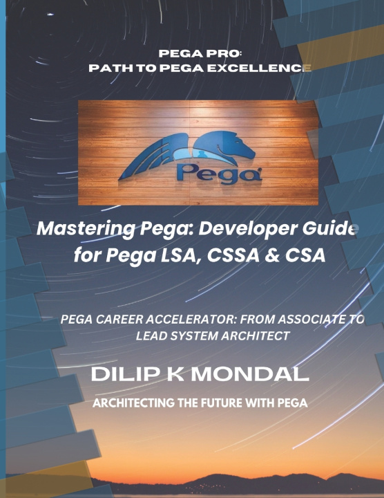 Kniha Mastering Pega DILIP KUMAR MONDAL