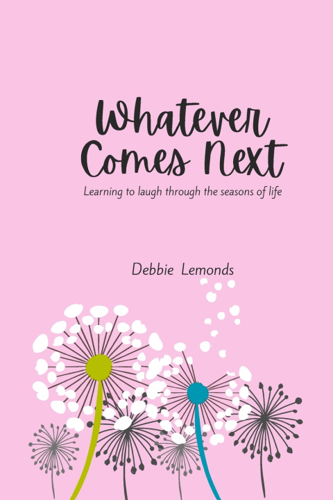 Könyv Whatever Comes Next Debbie Lemonds
