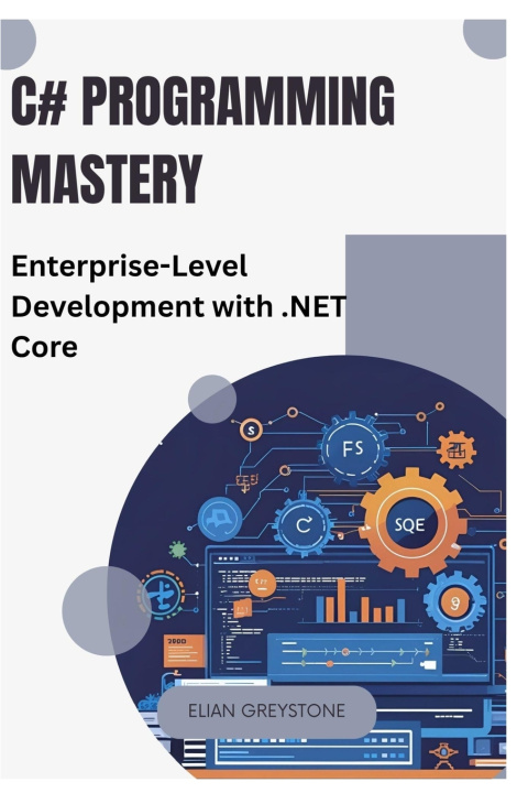 Kniha C# Programming Mastery ELIAN GREYSTONE