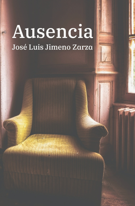 Kniha Ausencia José Luis Jimeno Zarza