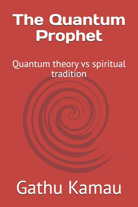 Könyv The Quantum Prophet Gathu Kamau