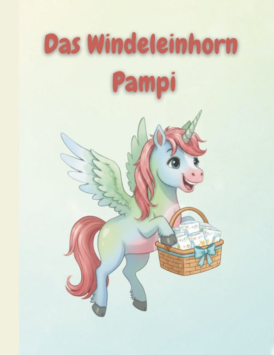 Knjiga Das Windeleinhorn Pampi Christina Rotter