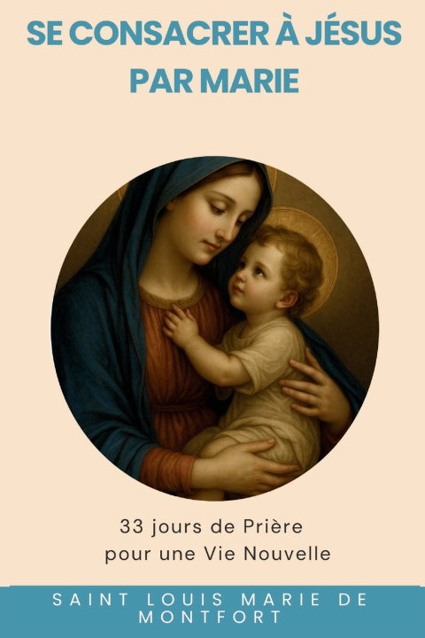 Knjiga Se consacrer à Jésus, Par Marie Saint Louis Marie de Montfort
