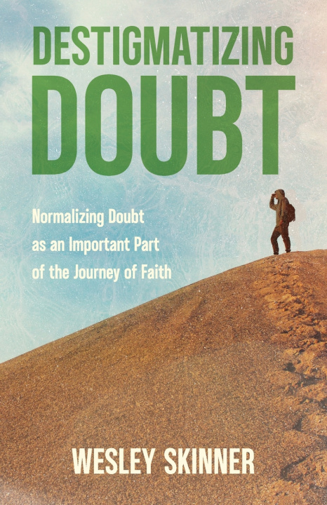 Könyv Destigmatizing Doubt Wesley Skinner