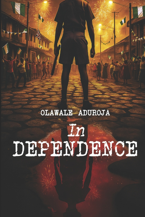 Kniha IN DEPENDENCE Olawale Aduroja