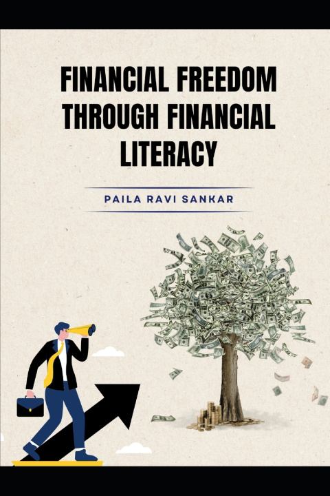 Knjiga Financial Freedom Through Financial Literacy Paila Ravi Sankar