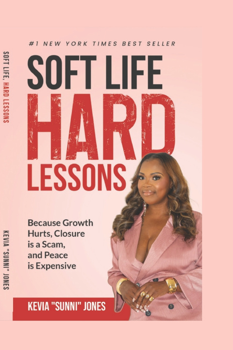Knjiga Soft Life, Hard Lessons Kevia "Sunni" Jones