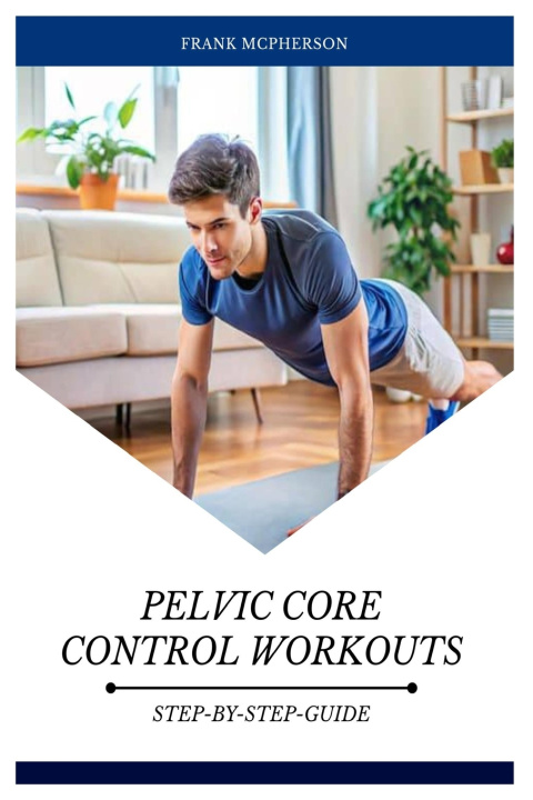 Book PELVIC CORE CONTROL WORKOUTS Frank Mcpherson
