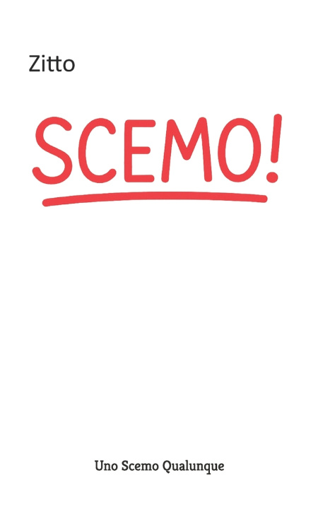 Kniha Zitto Scemo! Scemo Qualunque