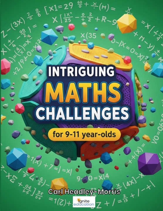 Kniha Intriguing Maths Challenges Carl Headley-Morris