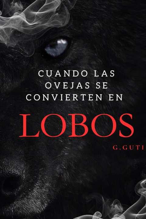 Knjiga CUANDO LAS OVEJAS SE CONVIERTEN EN LOBOS G GUTI