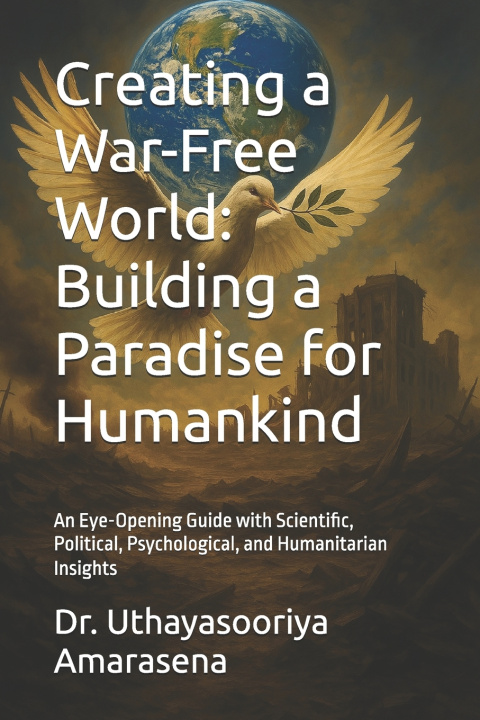 Kniha Creating a War-Free World Dr. Uthayasooriya Amarasena