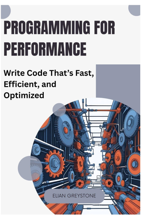 Knjiga Programming for Performance ELIAN GREYSTONE
