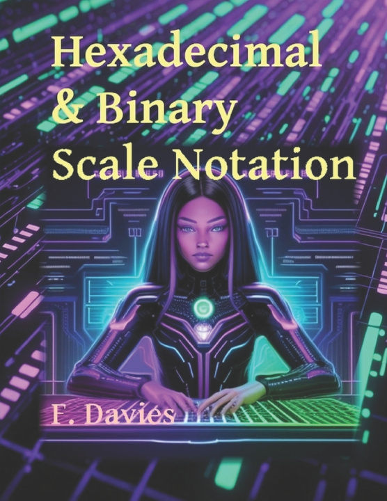 Book Hexadecimal & Binary Scale Notation Frank Davies